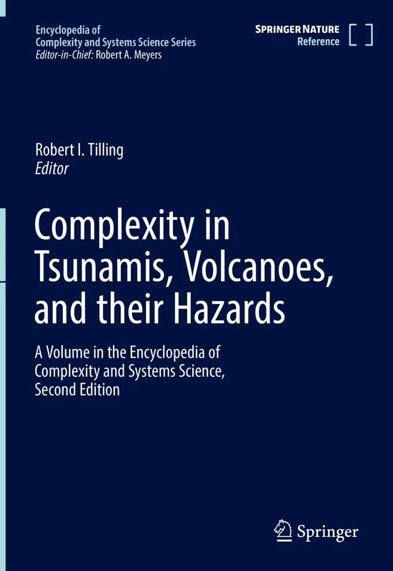 Complexity in Tsunamis, Volcanoes, and their Hazards: A Volume in the Encyclopedia of Complexity and Systems Science