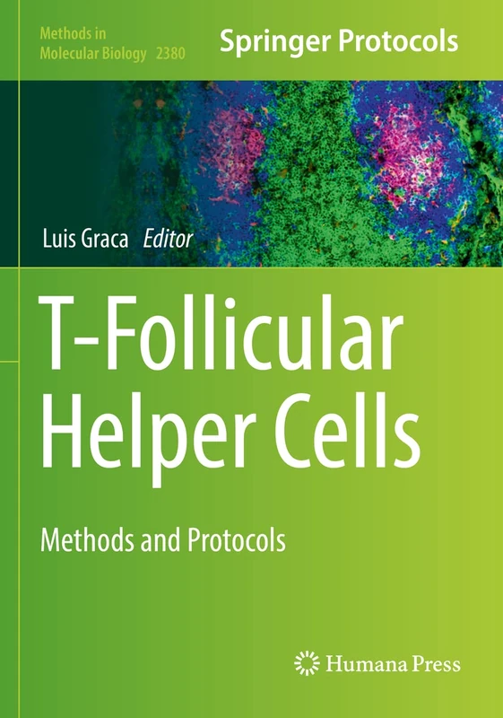 T-Follicular Helper Cells: Methods and Protocols: 2380 (Methods in Molecular Biology, 2380)