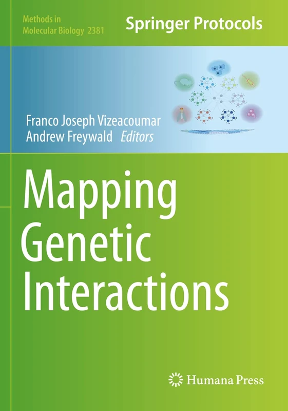 Mapping Genetic Interactions: 2381 (Methods in Molecular Biology, 2381)