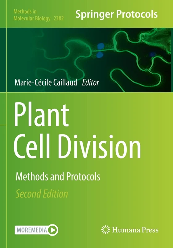Plant Cell Division: Methods and Protocols: 2382 (Methods in Molecular Biology, 2382)