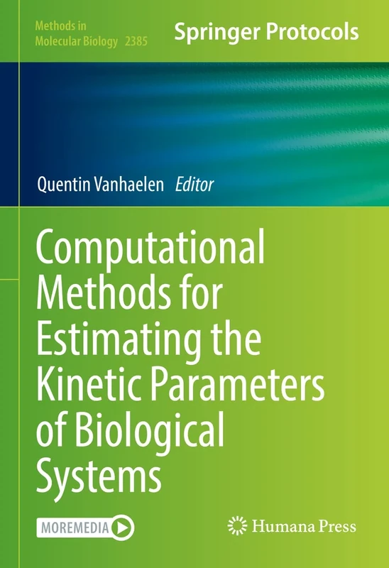 Computational Methods for Estimating the Kinetic Parameters of Biological Systems: 2385 (Methods in Molecular Biology, 2385)