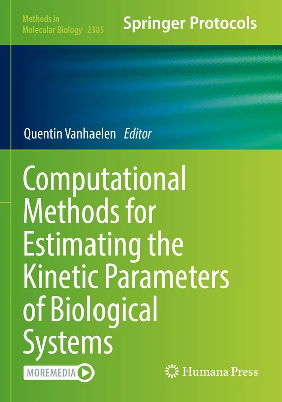 Computational Methods for Estimating the Kinetic Parameters of Biological Systems: 2385 (Methods in Molecular Biology, 2385)