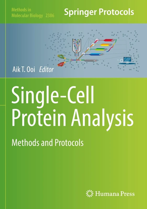 Single-Cell Protein Analysis: Methods and Protocols: 2386 (Methods in Molecular Biology, 2386)