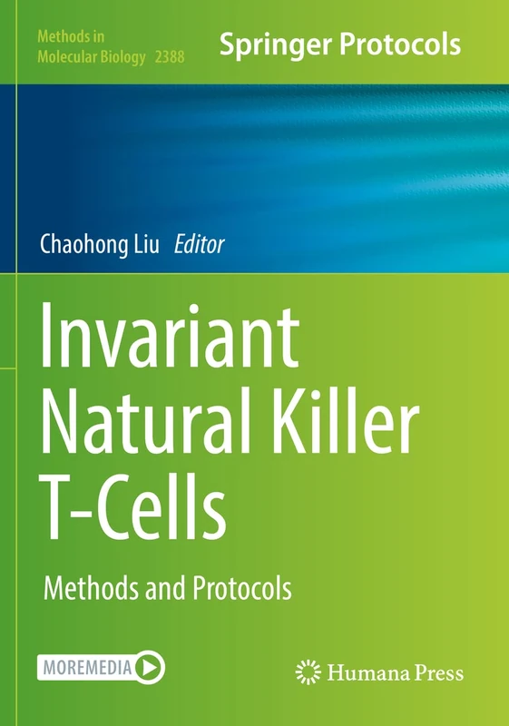 Invariant Natural Killer T-Cells: Methods and Protocols: 2388 (Methods in Molecular Biology, 2388)