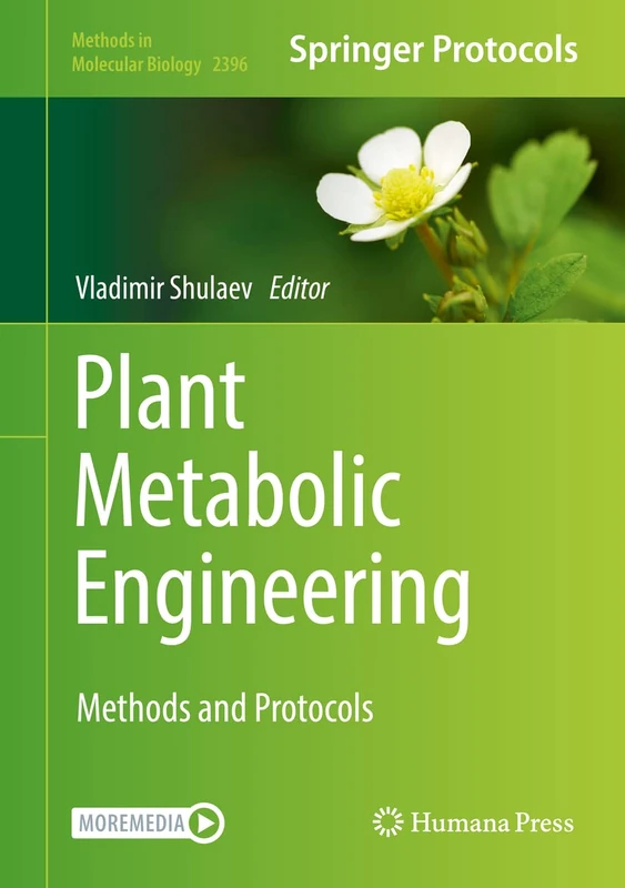 Plant Metabolic Engineering: Methods and Protocols: 2396 (Methods in Molecular Biology, 2396)