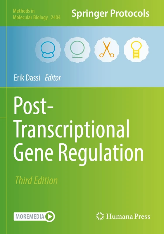 Post-Transcriptional Gene Regulation: 2404 (Methods in Molecular Biology, 2404)