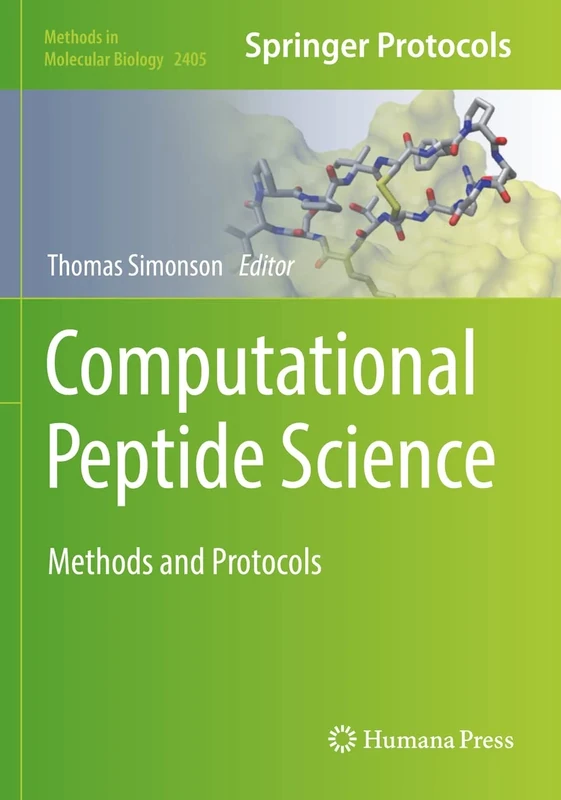 Computational Peptide Science: Methods and Protocols: 2405 (Methods in Molecular Biology, 2405)