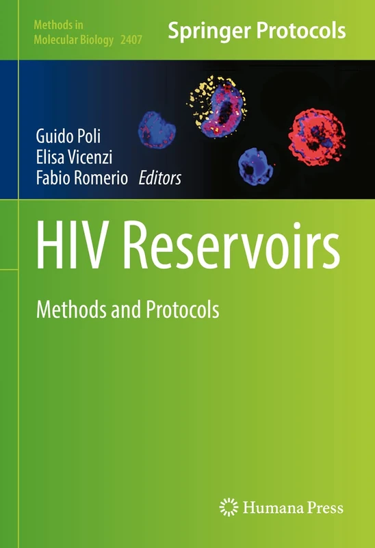 HIV Reservoirs: Methods and Protocols: 2407 (Methods in Molecular Biology, 2407)