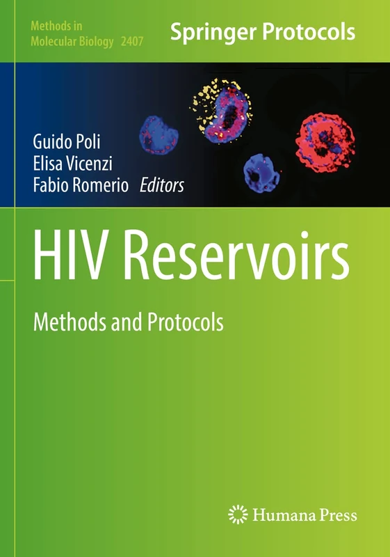 HIV Reservoirs: Methods and Protocols: 2407 (Methods in Molecular Biology, 2407)