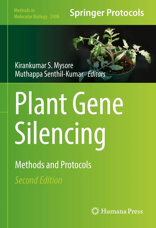 Plant Gene Silencing: Methods and Protocols: 2408 (Methods in Molecular Biology, 2408)