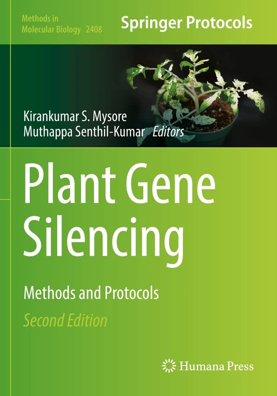 Plant Gene Silencing: Methods and Protocols: 2408 (Methods in Molecular Biology, 2408)