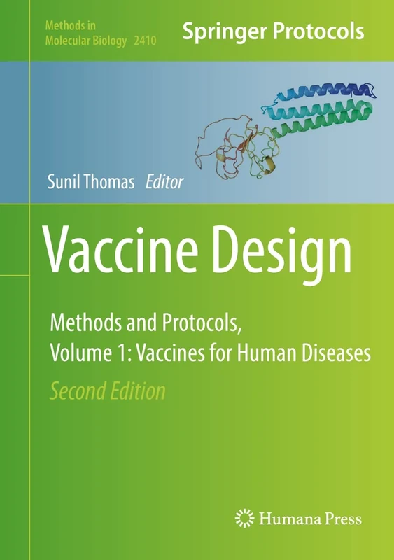 Vaccine Design: Methods and Protocols, Volume 1. Vaccines for Human Diseases: 2410 (Methods in Molecular Biology, 2410)