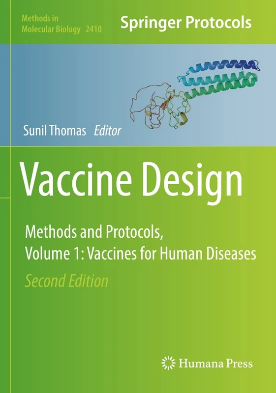 Vaccine Design: Methods and Protocols, Volume 1. Vaccines for Human Diseases: 2410 (Methods in Molecular Biology)