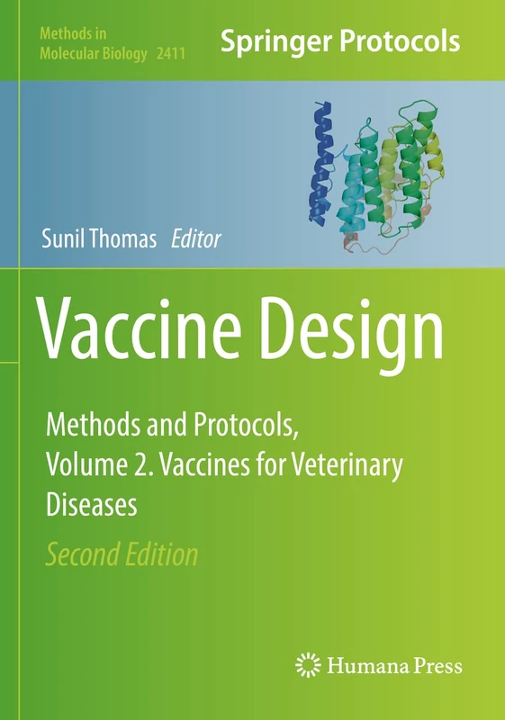 Vaccine Design: Methods and Protocols, Volume 2. Vaccines for Veterinary Diseases: 2411 (Methods in Molecular Biology)