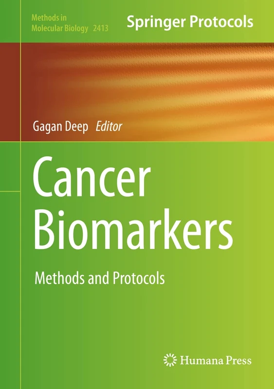 Cancer Biomarkers: Methods and Protocols: 2413 (Methods in Molecular Biology, 2413)