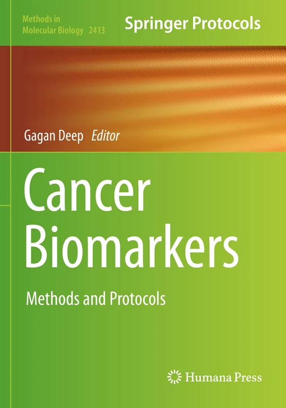 Cancer Biomarkers: Methods and Protocols: 2413 (Methods in Molecular Biology, 2413)