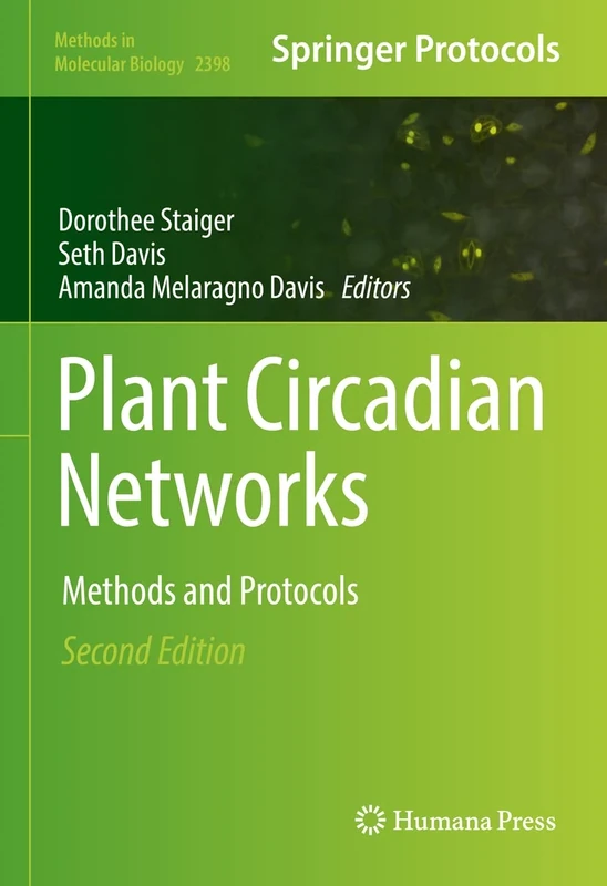 Plant Circadian Networks: Methods and Protocols: 2398 (Methods in Molecular Biology, 2398)