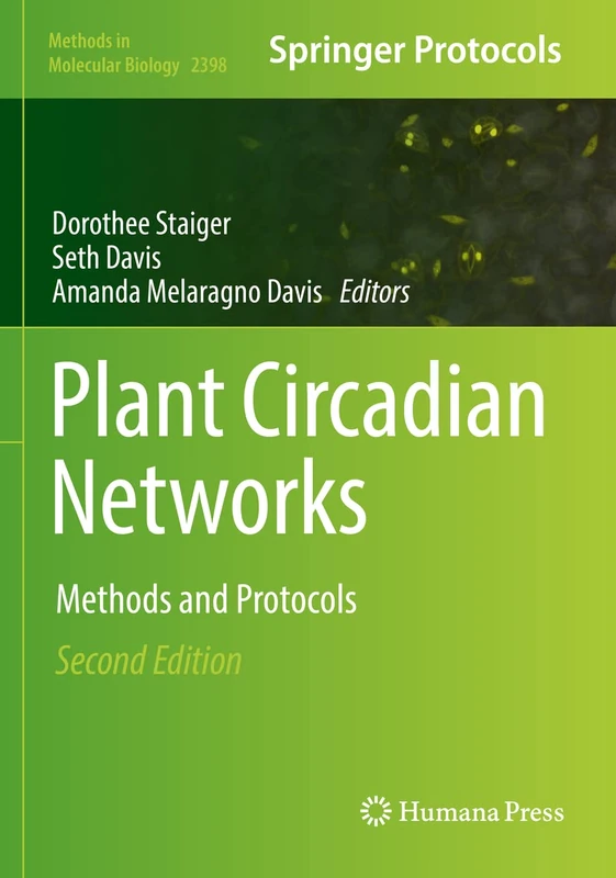 Plant Circadian Networks: Methods and Protocols: 2398 (Methods in Molecular Biology, 2398)