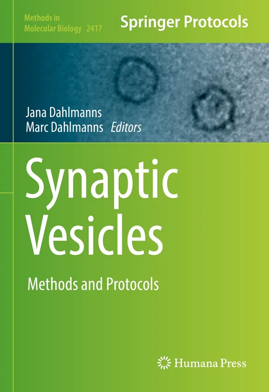 Synaptic Vesicles: Methods and Protocols: 2417 (Methods in Molecular Biology, 2417)