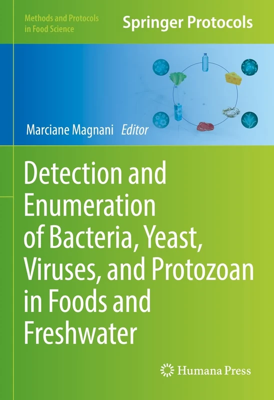 Detection and Enumeration of Bacteria, Yeast, Viruses, and Protozoan in Foods and Freshwater (Methods and Protocols in Food Science)