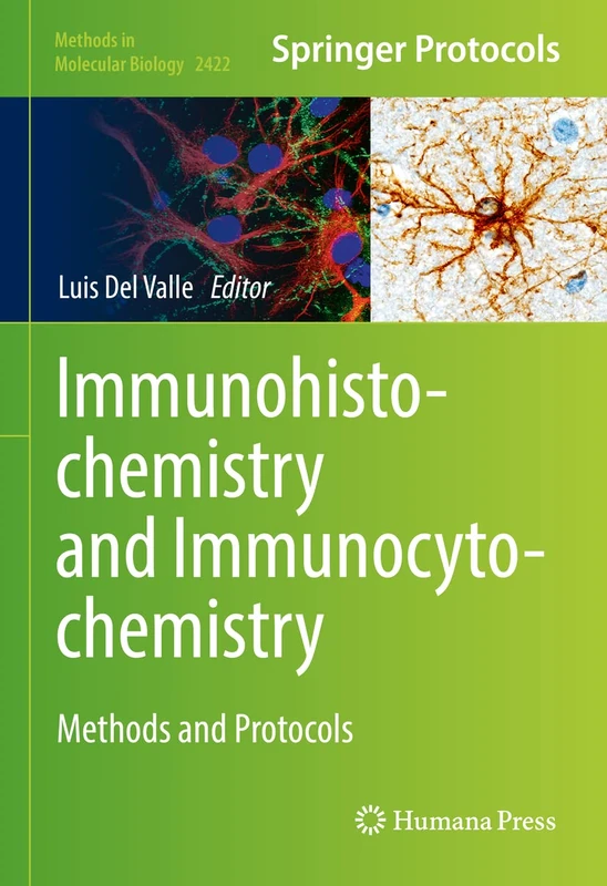 Immunohistochemistry and Immunocytochemistry: Methods and Protocols: 2422 (Methods in Molecular Biology, 2422)