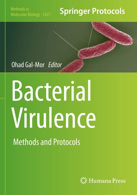 Bacterial Virulence: Methods and Protocols: 2427 (Methods in Molecular Biology, 2427)