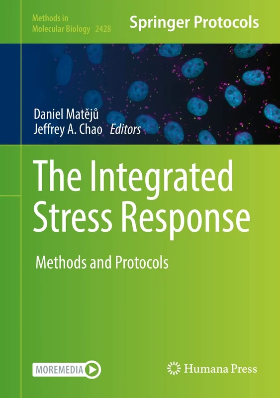 The Integrated Stress Response: Methods and Protocols: 2428 (Methods in Molecular Biology, 2428)