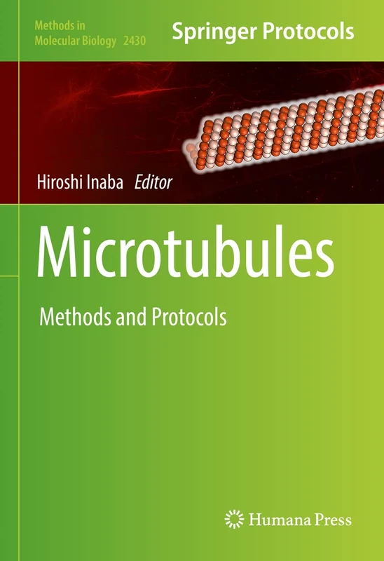 Microtubules: Methods and Protocols: 2430 (Methods in Molecular Biology, 2430)