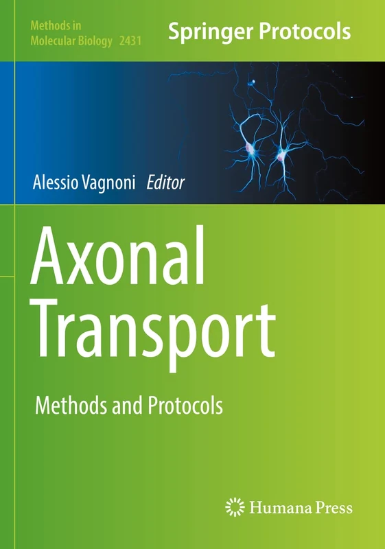 Axonal Transport: Methods and Protocols: 2431 (Methods in Molecular Biology, 2431)