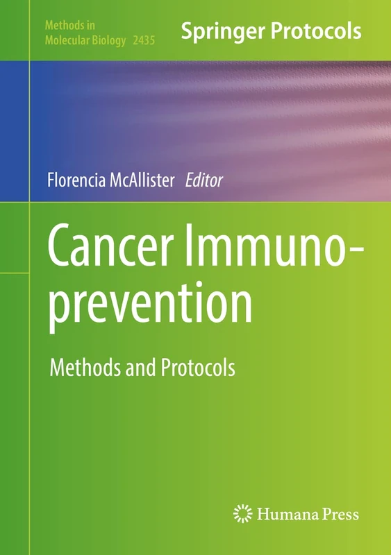Cancer Immunoprevention: Methods and Protocols: 2435 (Methods in Molecular Biology, 2435)
