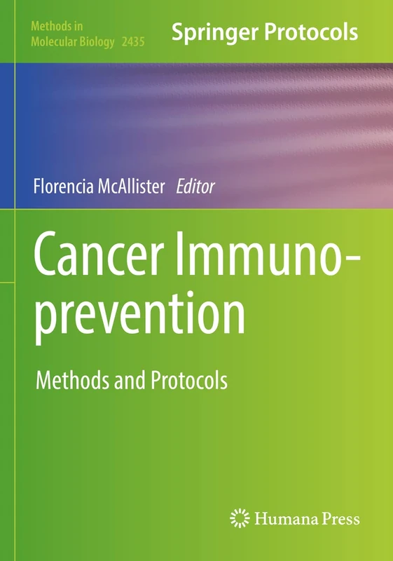 Cancer Immunoprevention: Methods and Protocols: 2435 (Methods in Molecular Biology, 2435)