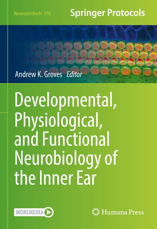 Developmental, Physiological, and Functional Neurobiology of the Inner Ear: 176 (Neuromethods, 176)