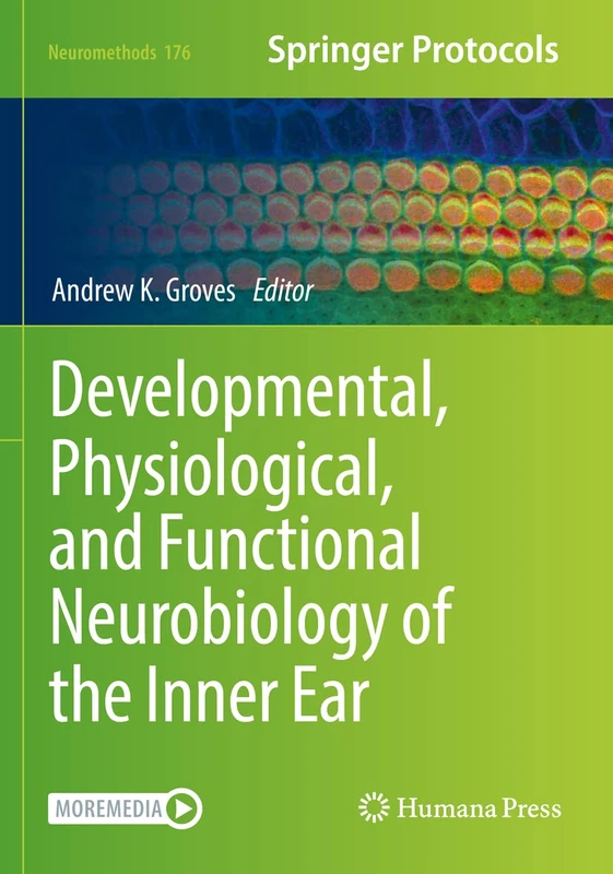 Developmental, Physiological, and Functional Neurobiology of the Inner Ear: 176 (Neuromethods, 176)