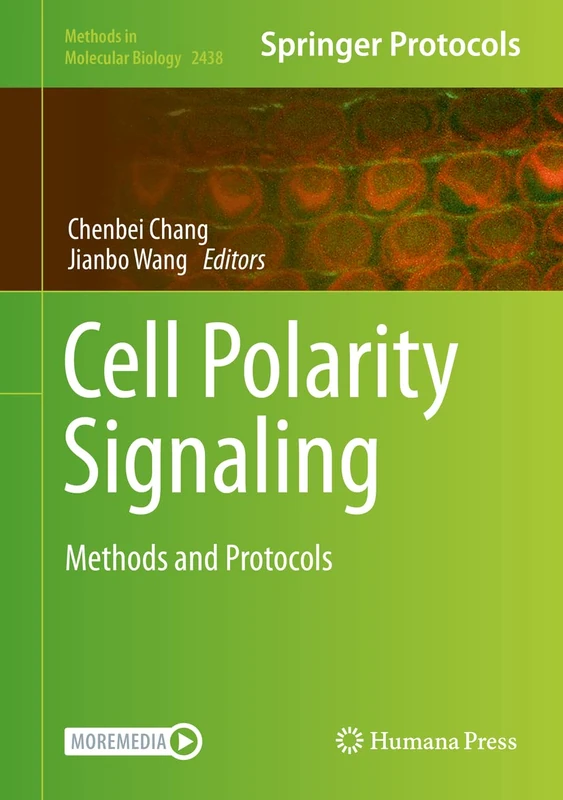 Cell Polarity Signaling: Methods and Protocols: 2438 (Methods in Molecular Biology, 2438)