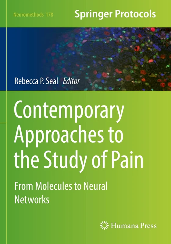 Contemporary Approaches to the Study of Pain: From Molecules to Neural Networks: 178 (Neuromethods, 178)
