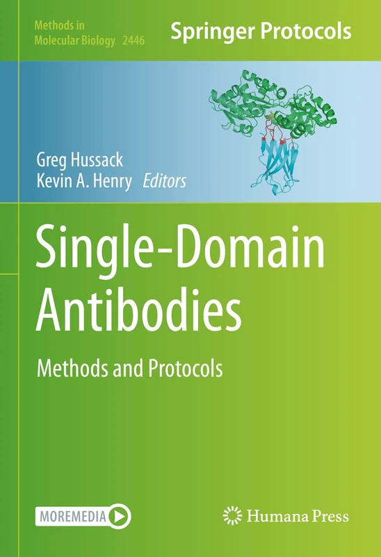 Single-Domain Antibodies: Methods and Protocols: 2446 (Methods in Molecular Biology, 2446)