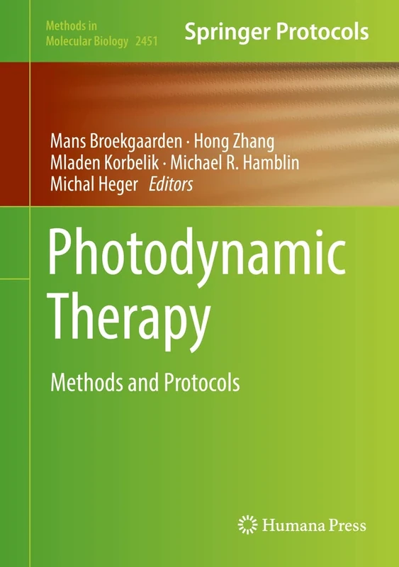 Photodynamic Therapy: Methods and Protocols: 2451 (Methods in Molecular Biology, 2451)