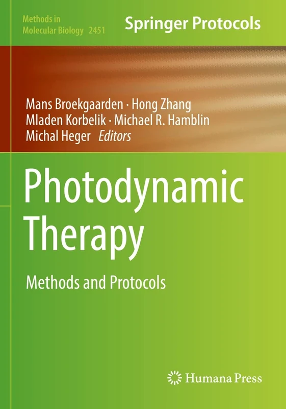 Photodynamic Therapy: Methods and Protocols: 2451 (Methods in Molecular Biology, 2451)