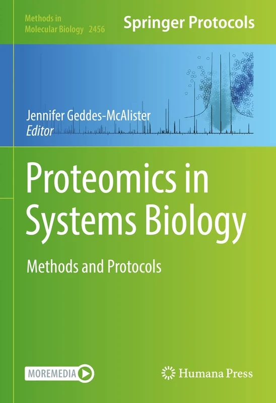Proteomics in Systems Biology: Methods and Protocols: 2456 (Methods in Molecular Biology, 2456)