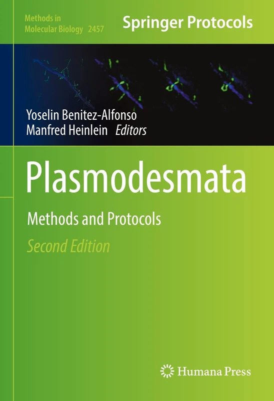 Plasmodesmata: Methods and Protocols: 2457 (Methods in Molecular Biology, 2457)