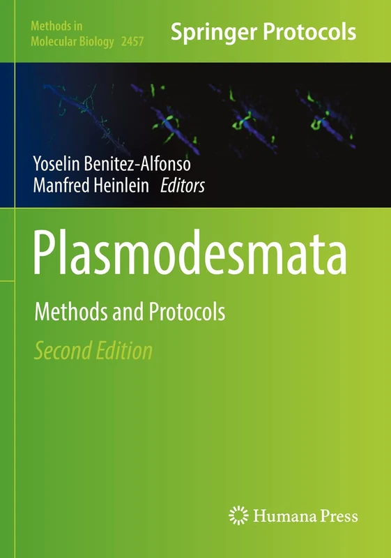 Plasmodesmata: Methods and Protocols: 2457 (Methods in Molecular Biology, 2457)