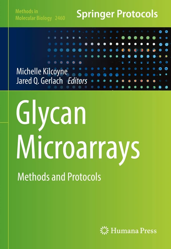 Glycan Microarrays: Methods and Protocols: 2460 (Methods in Molecular Biology, 2460) - Image 1