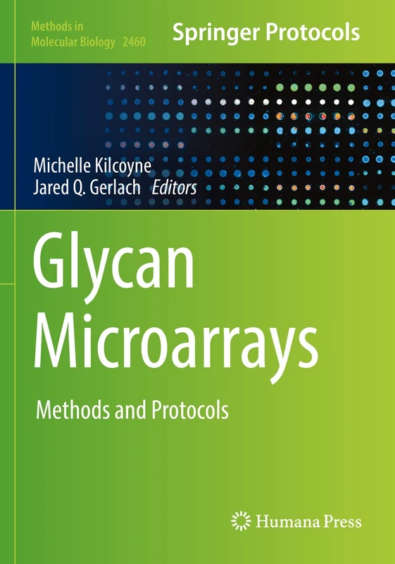 Glycan Microarrays: Methods and Protocols: 2460 (Methods in Molecular Biology, 2460)