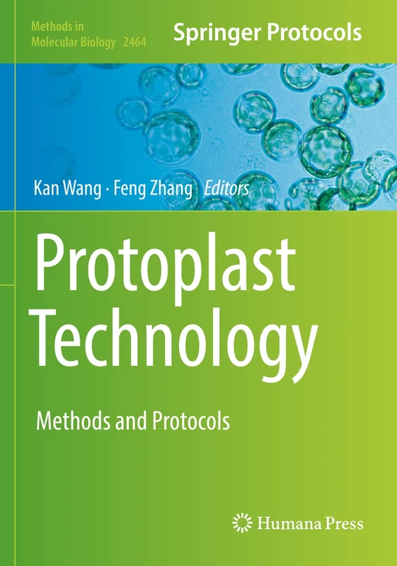 Protoplast Technology: Methods and Protocols: 2464 (Methods in Molecular Biology, 2464)