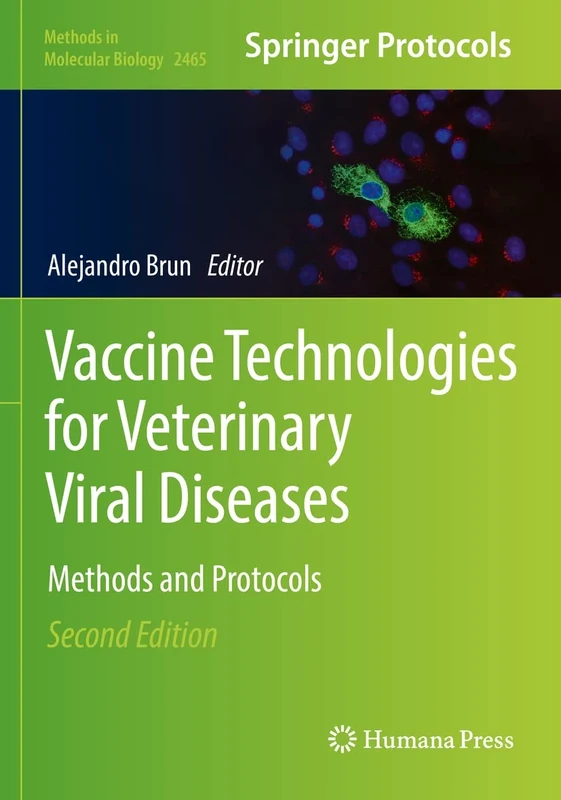 Vaccine Technologies for Veterinary Viral Diseases: Methods and Protocols: 2465 (Methods in Molecular Biology, 2465)