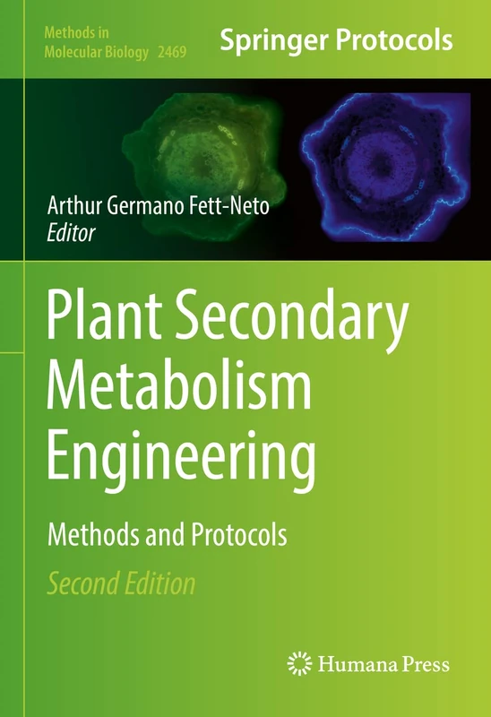Plant Secondary Metabolism Engineering: Methods and Protocols: 2469 (Methods in Molecular Biology, 2469)