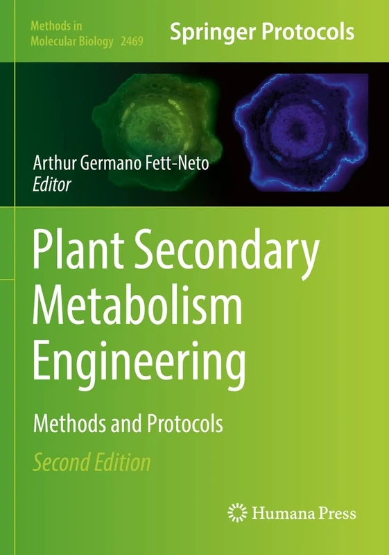 Plant Secondary Metabolism Engineering: Methods and Protocols: 2469 (Methods in Molecular Biology, 2469)