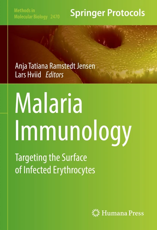 Malaria Immunology: Targeting the Surface of Infected Erythrocytes: 2470 (Methods in Molecular Biology, 2470)