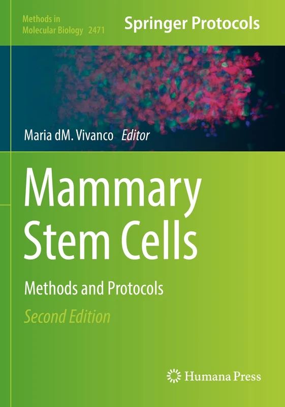 Mammary Stem Cells: Methods and Protocols: 2471 (Methods in Molecular Biology, 2471)
