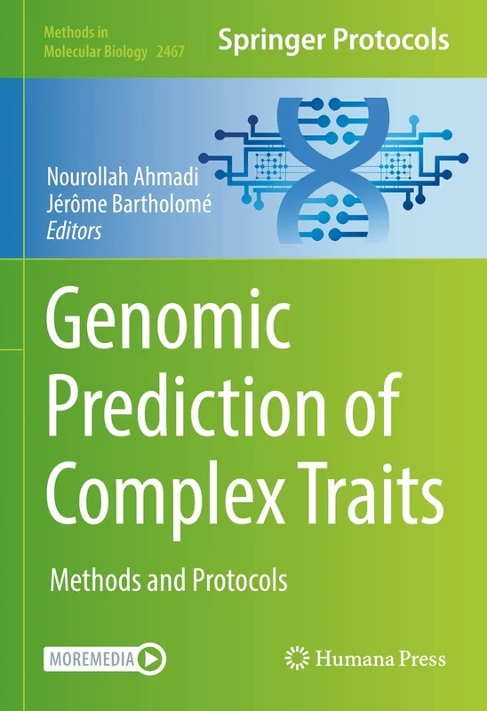 Genomic Prediction of Complex Traits: Methods and Protocols: 2467 (Methods in Molecular Biology, 2467)